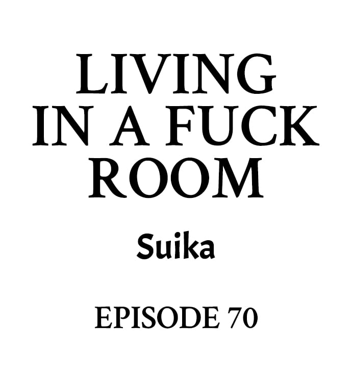 Living in a Fuck Room - Chapter 70 Page 1