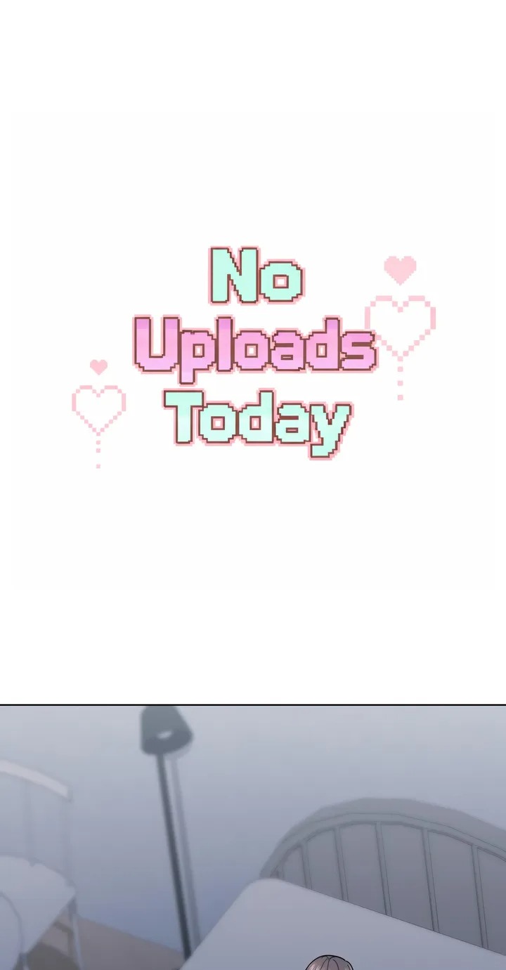No Uploads Today - Chapter 11 Page 1